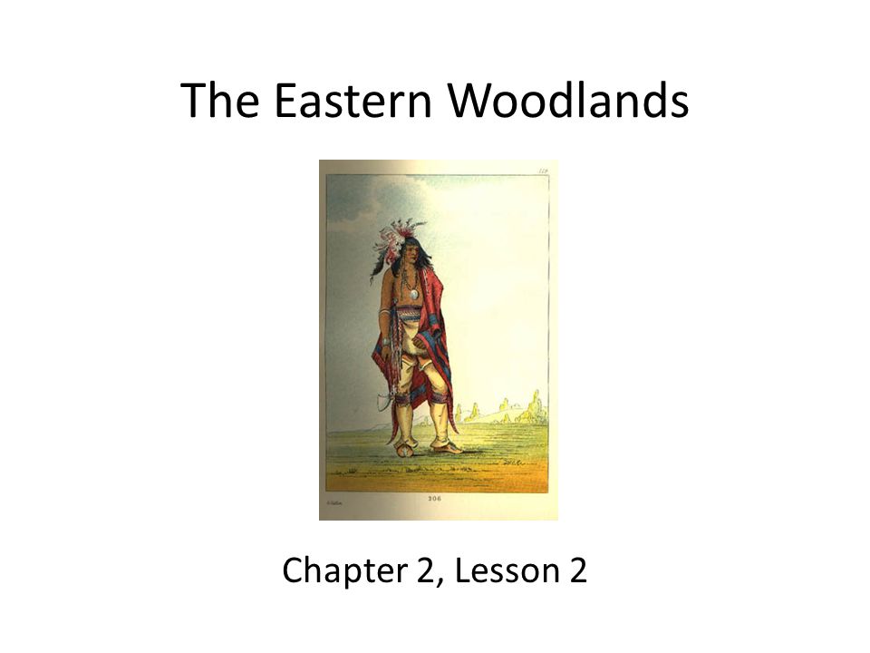 The Eastern Woodlands Chapter 2, Lesson 2