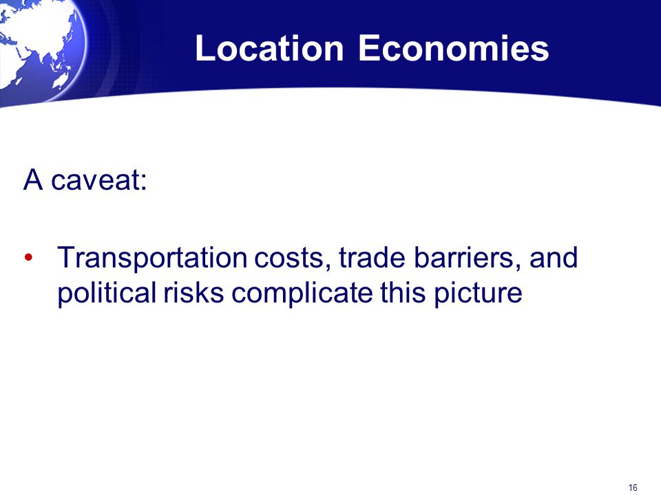 Location Economies A caveat:
