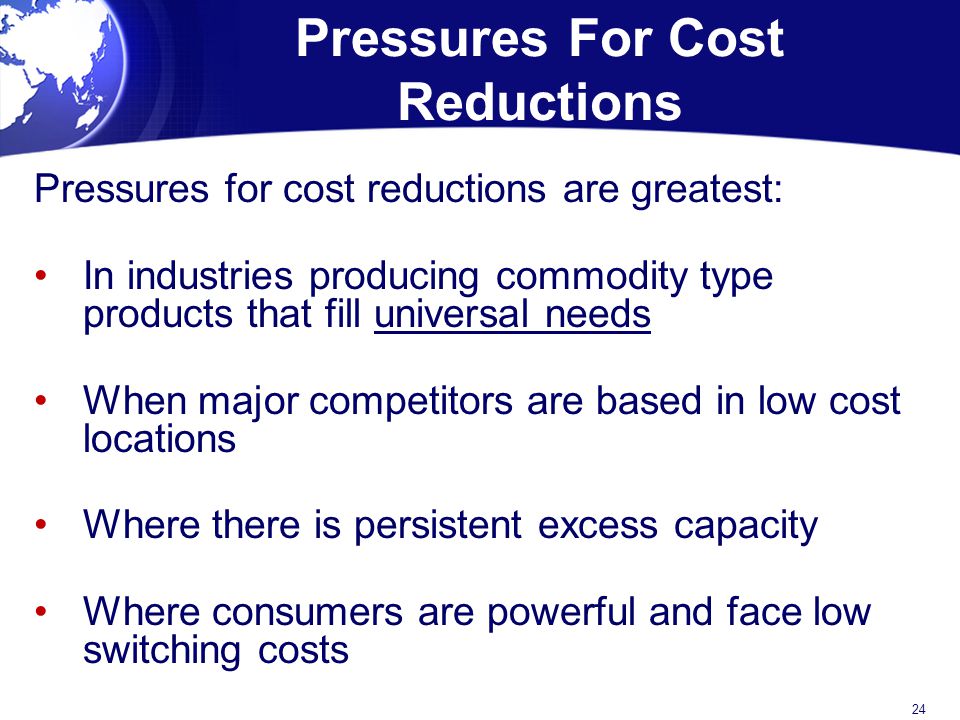 Pressures For Cost Reductions