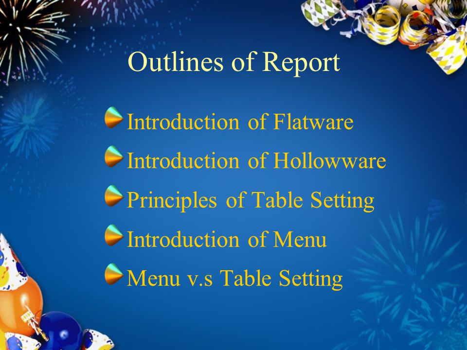 Outlines of Report Introduction of Flatware Introduction of Hollowware