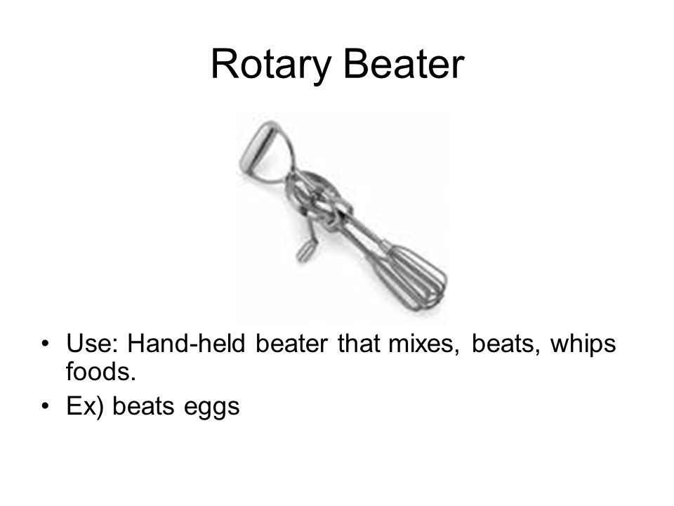 Rotary Beater Use: Hand-held beater that mixes, beats, whips foods.