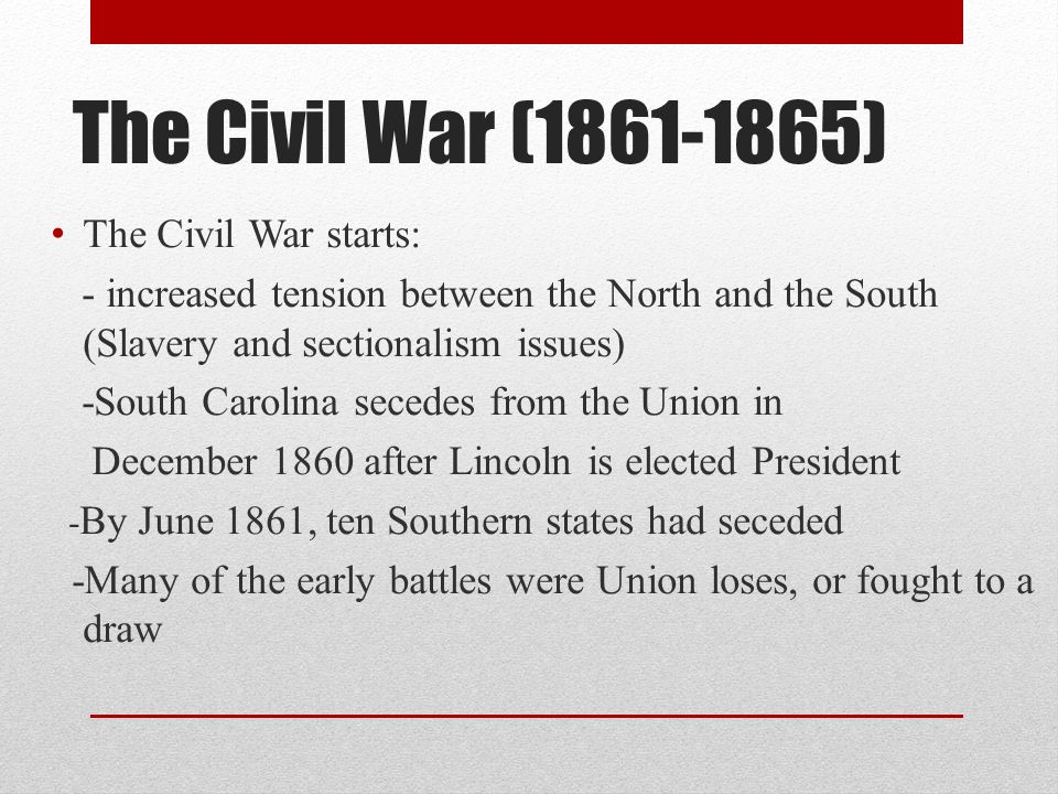 The Civil War ( ) The Civil War starts:
