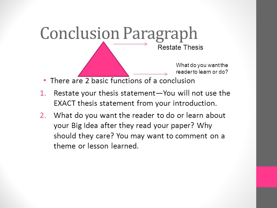 Conclusion Paragraph There are 2 basic functions of a conclusion
