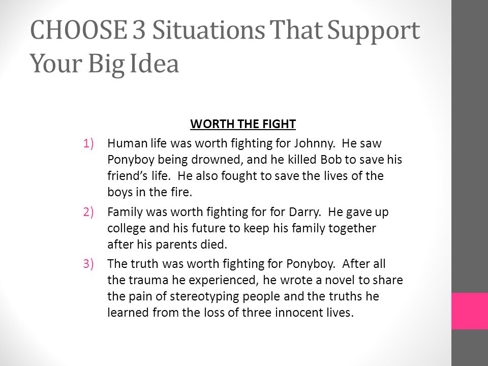 CHOOSE 3 Situations That Support Your Big Idea