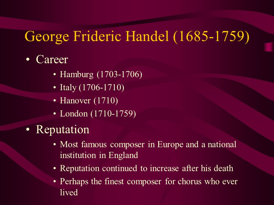 George Frideric Handel ( )