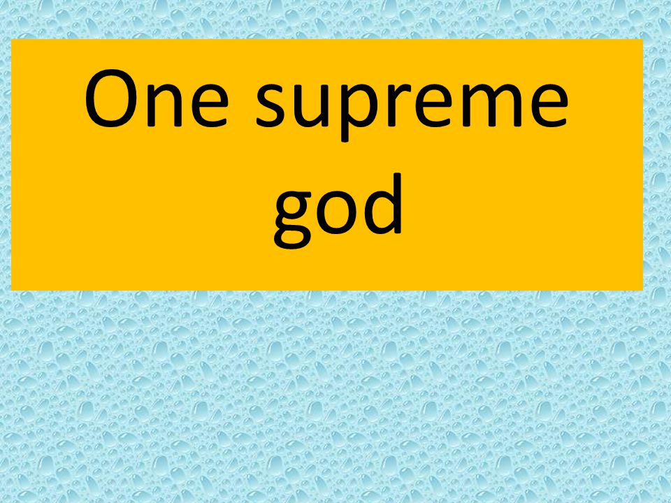 One supreme god