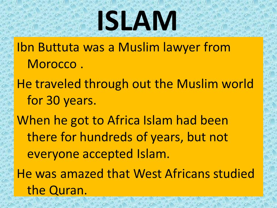 ISLAM Ibn Buttuta was a Muslim lawyer from Morocco .