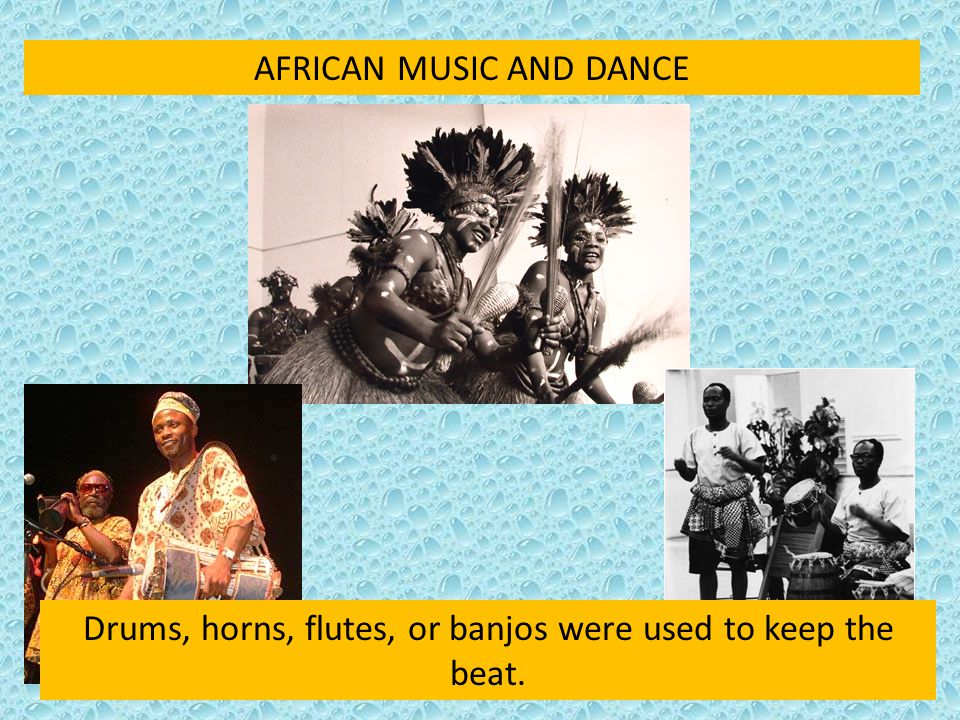 AFRICAN MUSIC AND DANCE