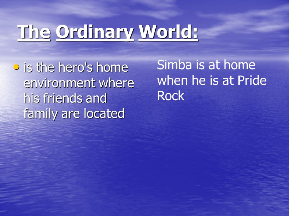 The Ordinary World: Simba is at home when he is at Pride Rock