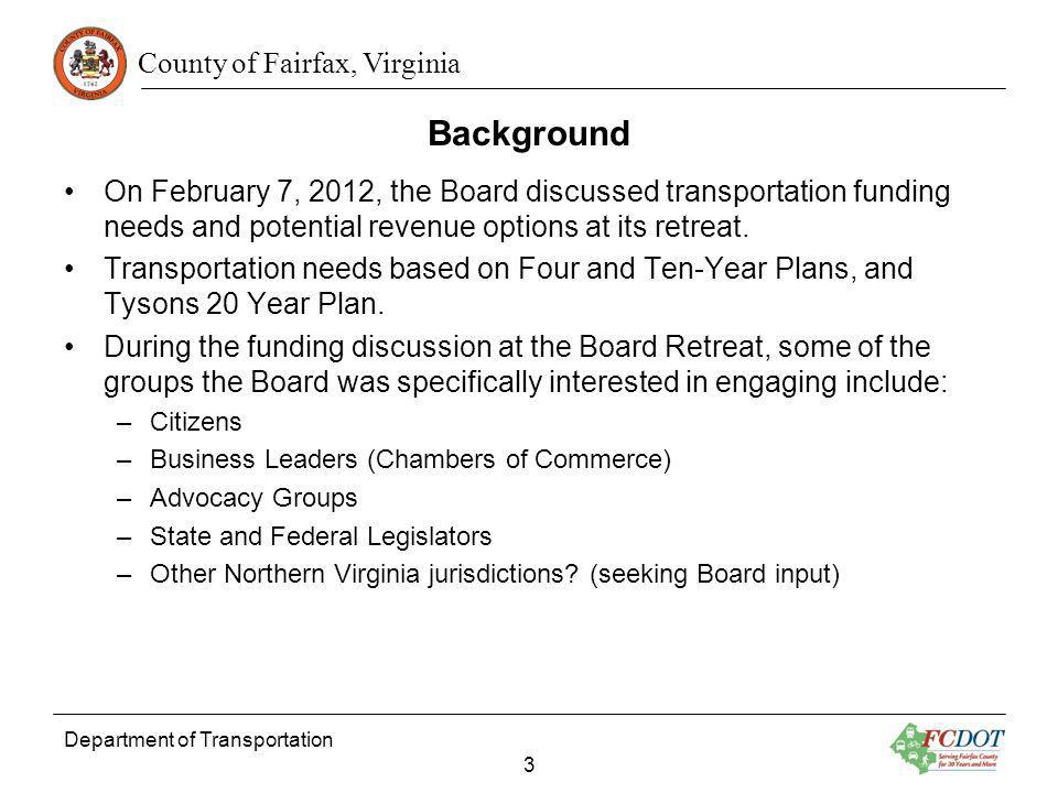 Background On February 7, 2012, the Board discussed transportation funding needs and potential revenue options at its retreat.