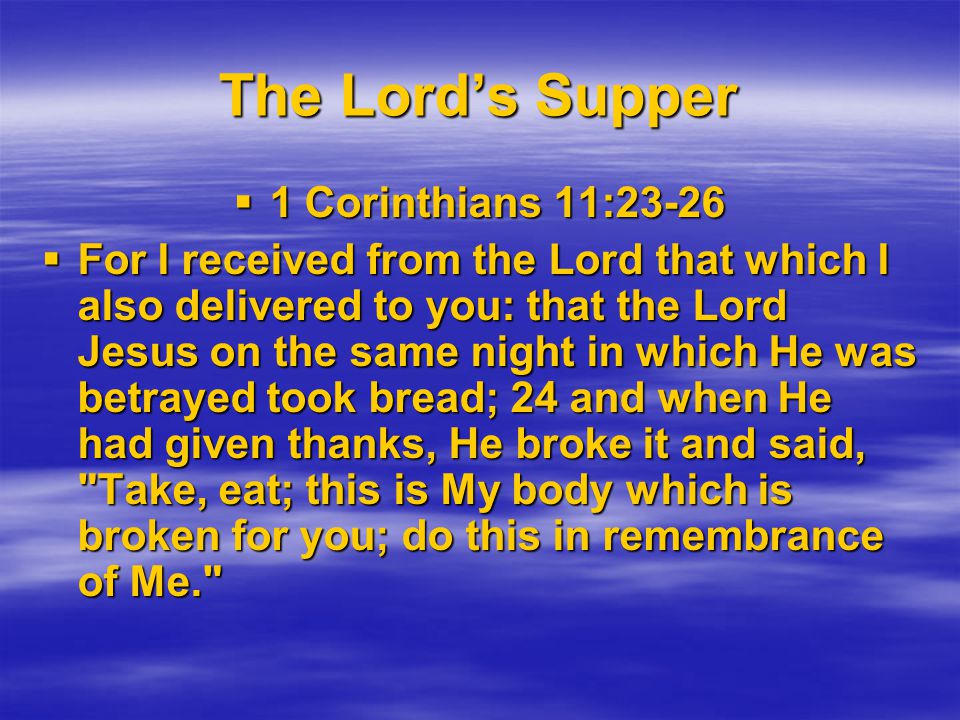 The Lord’s Supper 1 Corinthians 11:23-26