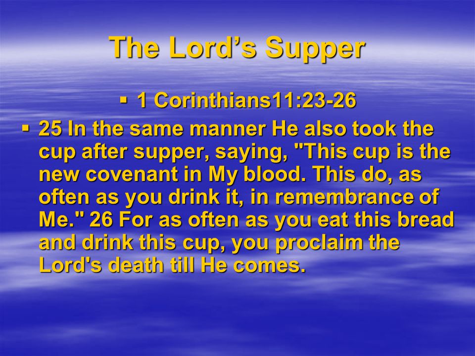 The Lord’s Supper 1 Corinthians11:23-26