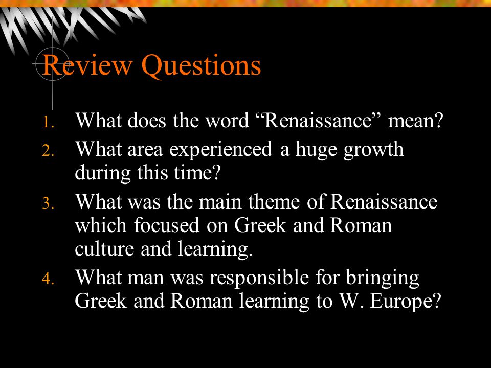 Review Questions What does the word Renaissance mean