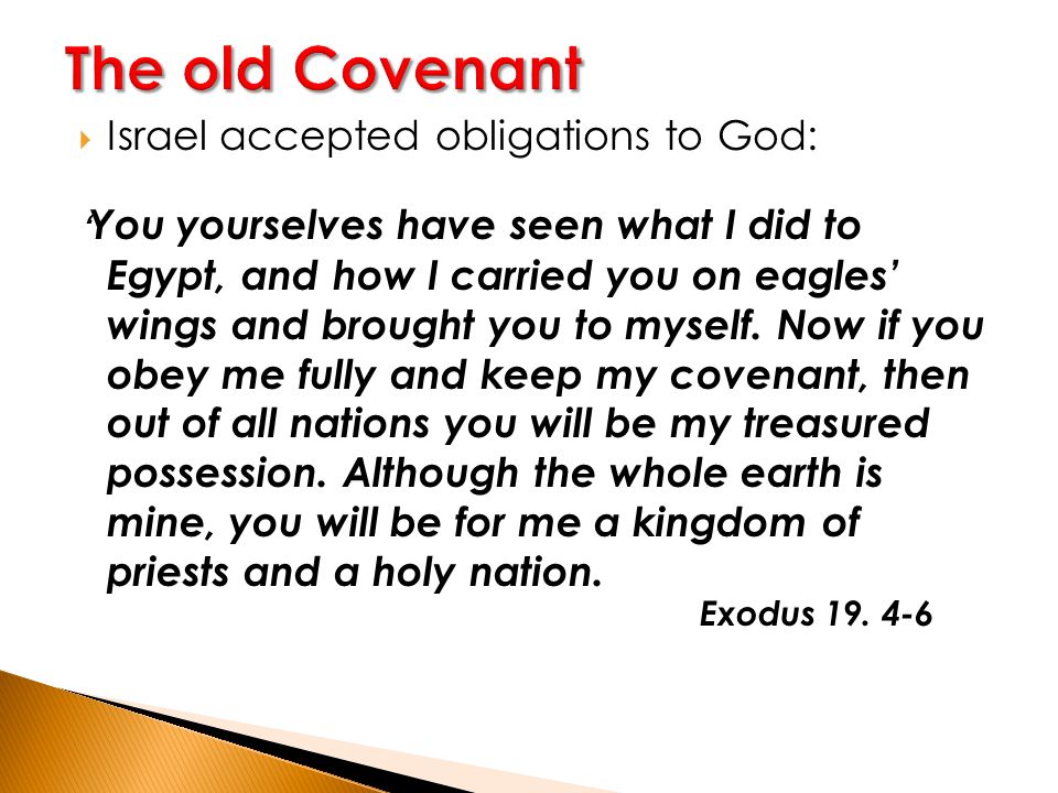 The old Covenant Israel accepted obligations to God: Exodus