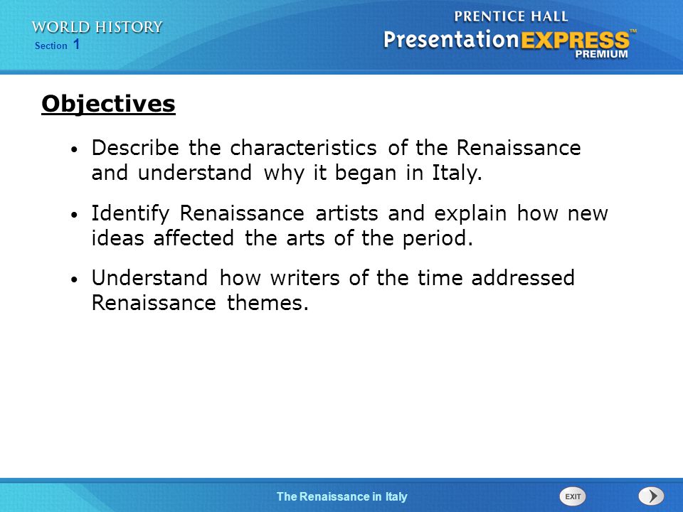 Objectives Describe the characteristics of the Renaissance and understand why it began in Italy.