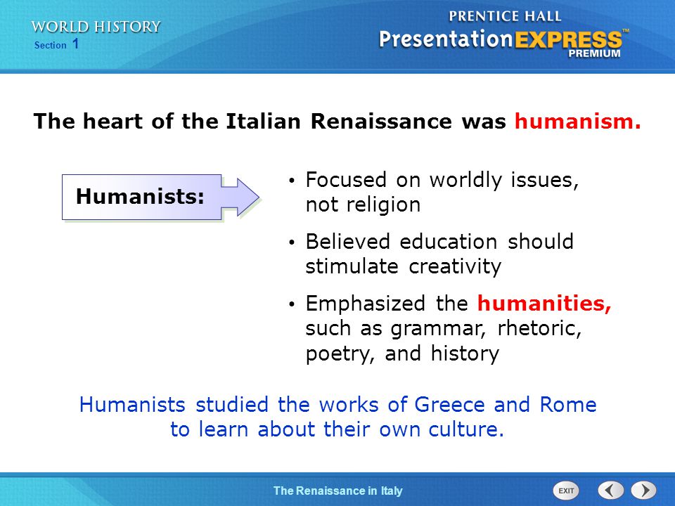 The heart of the Italian Renaissance was humanism.