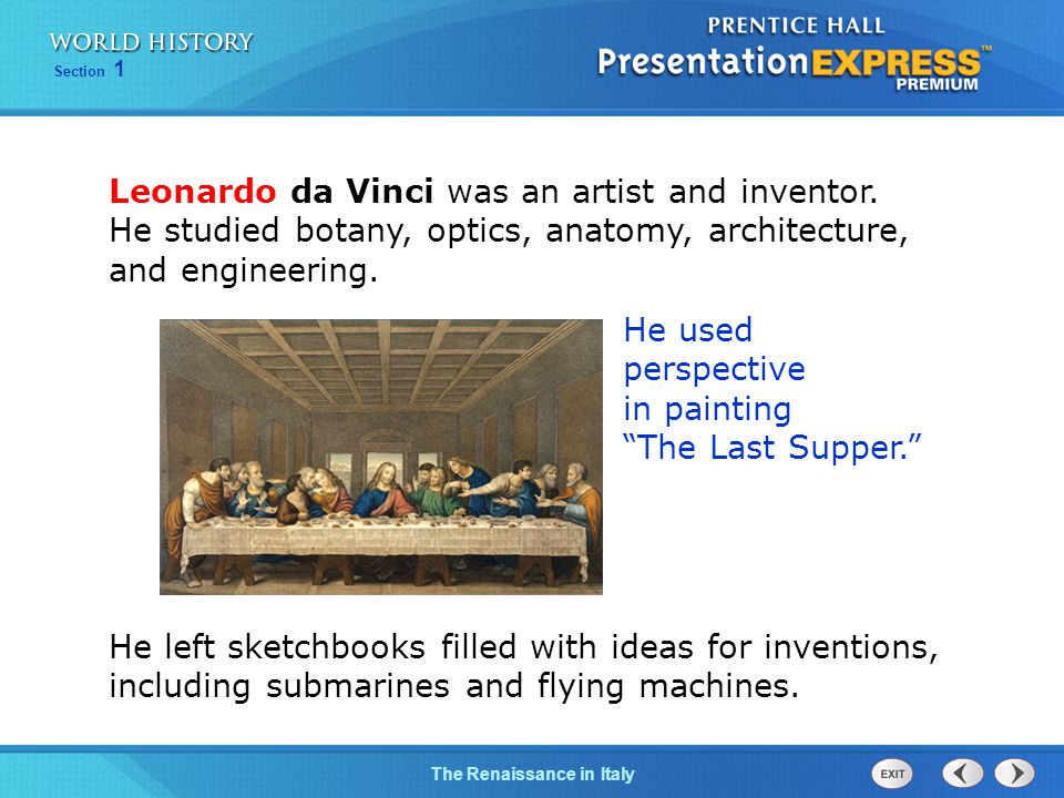 Leonardo da Vinci was an artist and inventor