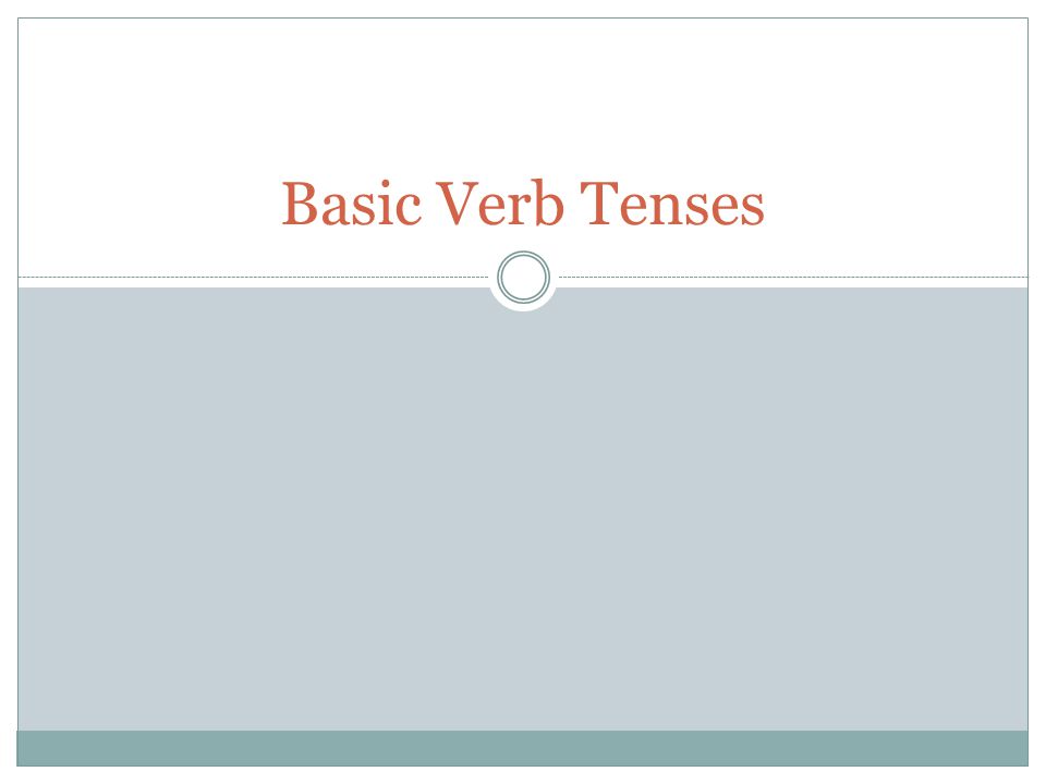 Basic Verb Tenses