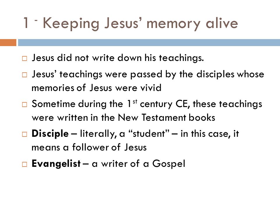 1 - Keeping Jesus’ memory alive