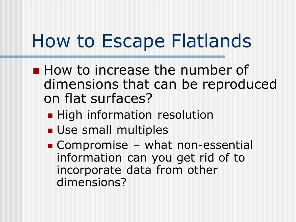 How to Escape Flatlands
