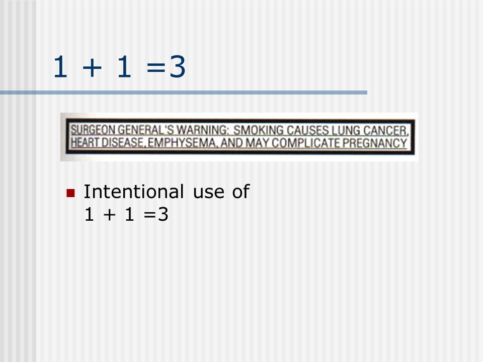 1 + 1 =3 Intentional use of =3