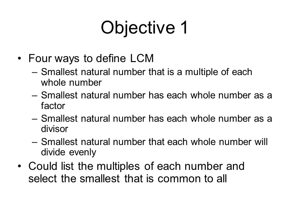 Objective 1 Four ways to define LCM