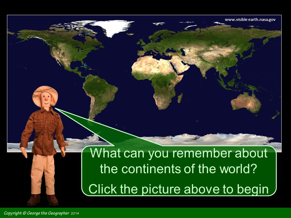 What can you remember about the continents of the world