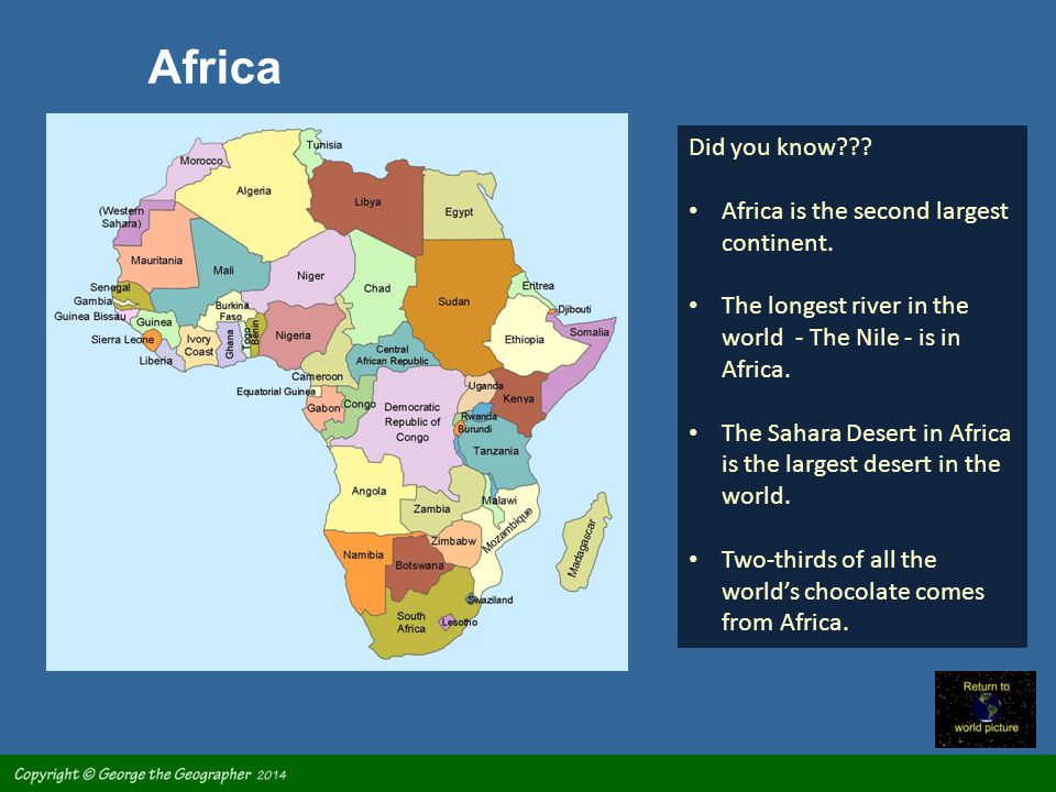 Africa Did you know Africa is the second largest continent.