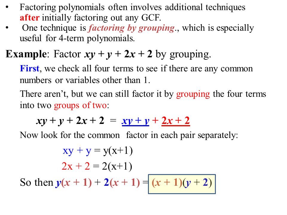 Example: Factor xy + y + 2x + 2 by grouping.