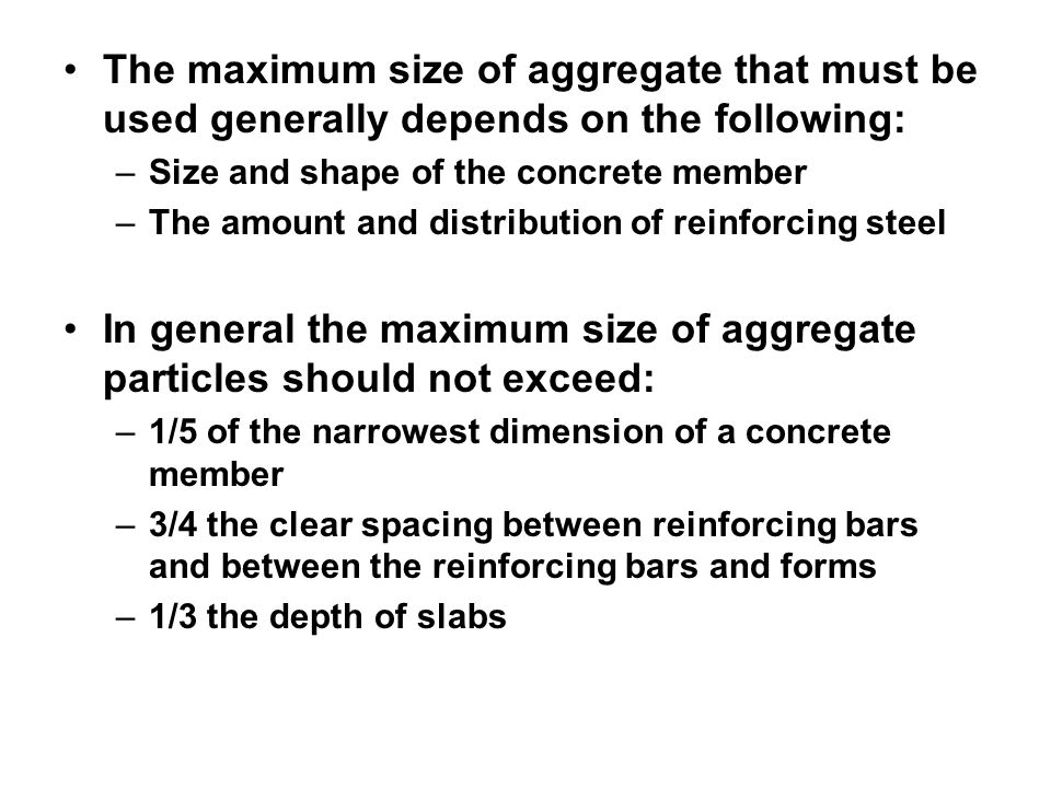 In general the maximum size of aggregate particles should not exceed: