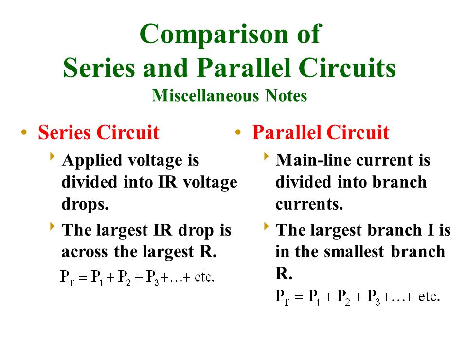 Comparison of Series and Parallel Circuits Miscellaneous Notes