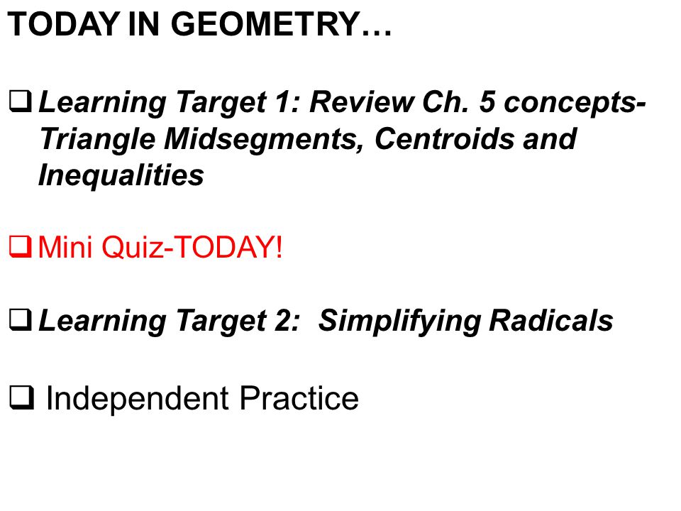 TODAY IN GEOMETRY… Independent Practice