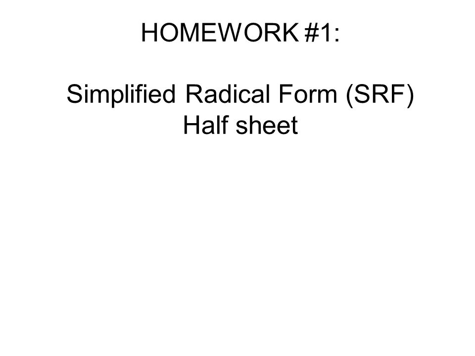 Simplified Radical Form (SRF)