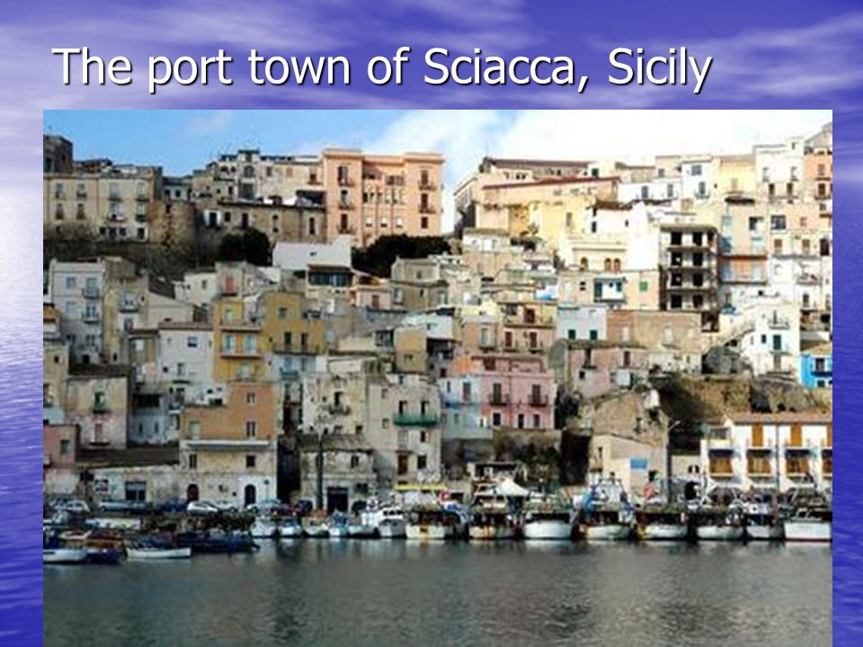 Город и порт в италии 7. Шакка Сицилия. Город Шакка Сицилия. Шакка Сицилия фото. Сицилия город над облаками.