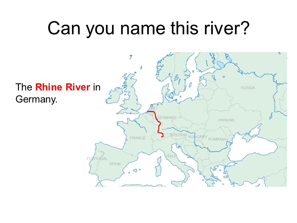 Can you name this river The Rhine River in Germany.