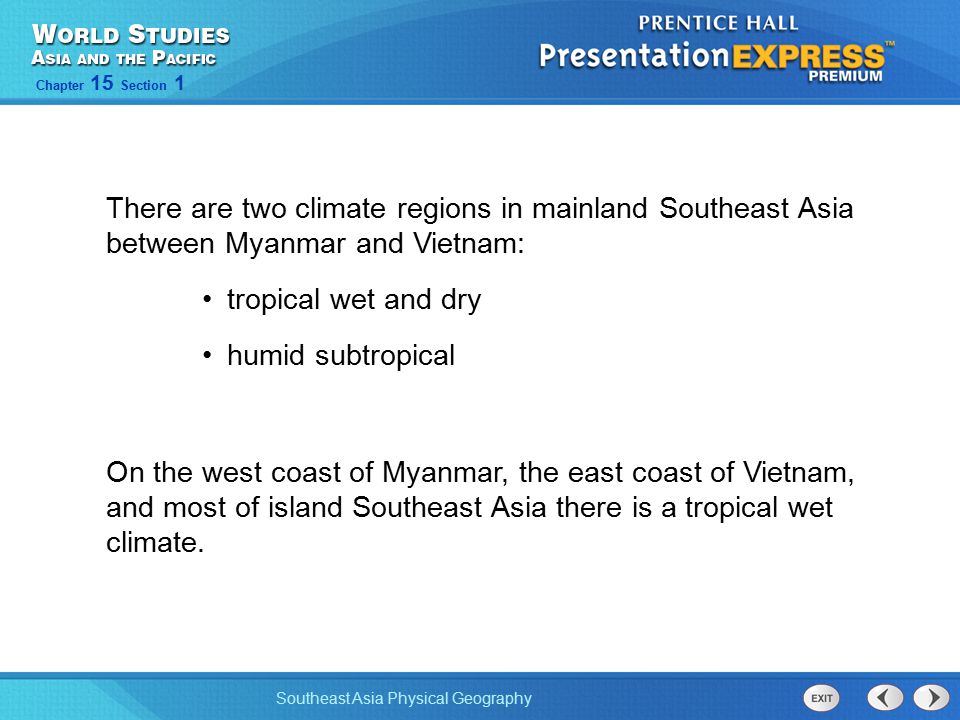 There are two climate regions in mainland Southeast Asia between Myanmar and Vietnam: