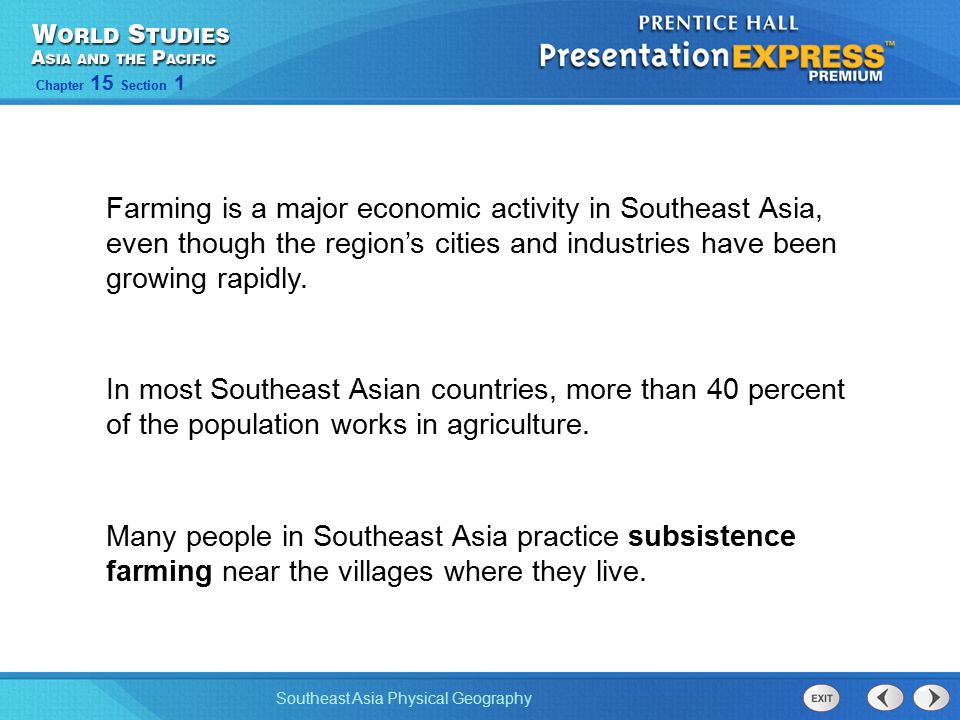 Farming is a major economic activity in Southeast Asia, even though the region’s cities and industries have been growing rapidly.