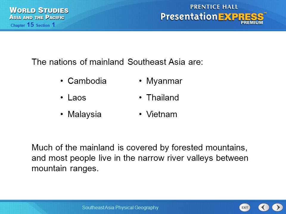 The nations of mainland Southeast Asia are: