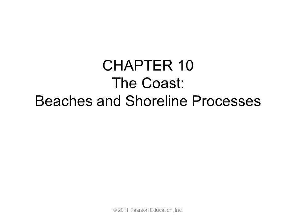 CHAPTER 10 The Coast: Beaches and Shoreline Processes
