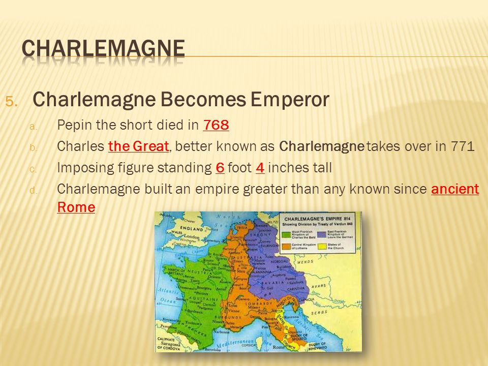 Charlemagne Charlemagne Becomes Emperor Pepin the short died in 768