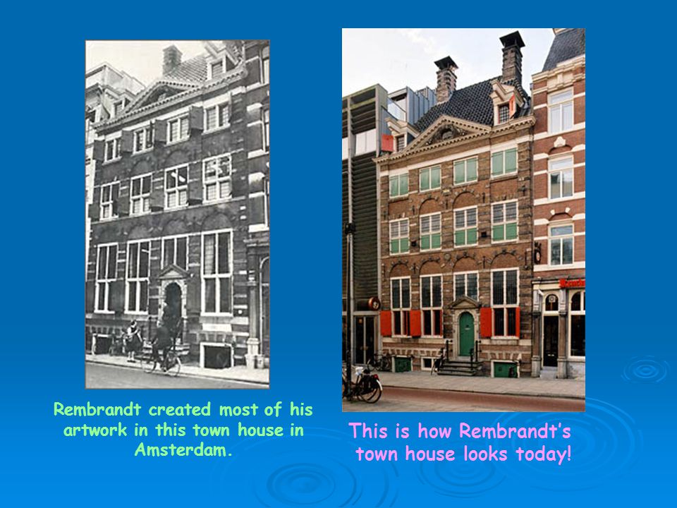 This is how Rembrandt’s town house looks today!