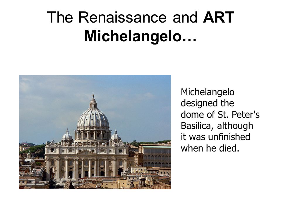 The Renaissance and ART Michelangelo…