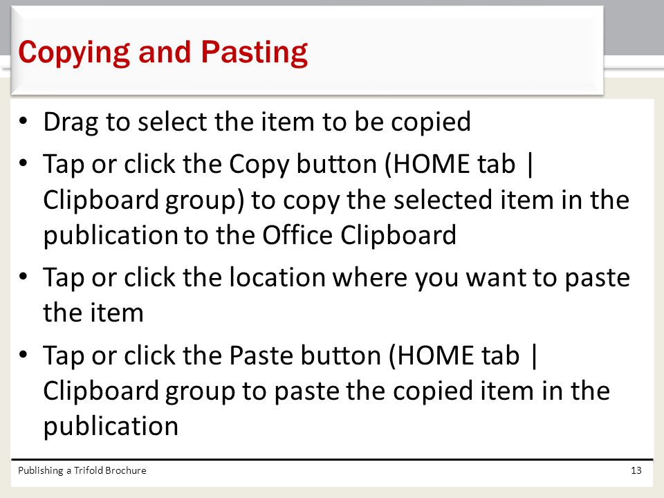 Copying and Pasting Drag to select the item to be copied