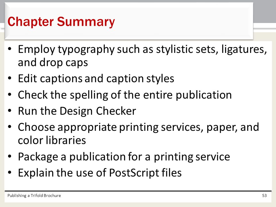 Chapter Summary Employ typography such as stylistic sets, ligatures, and drop caps. Edit captions and caption styles.
