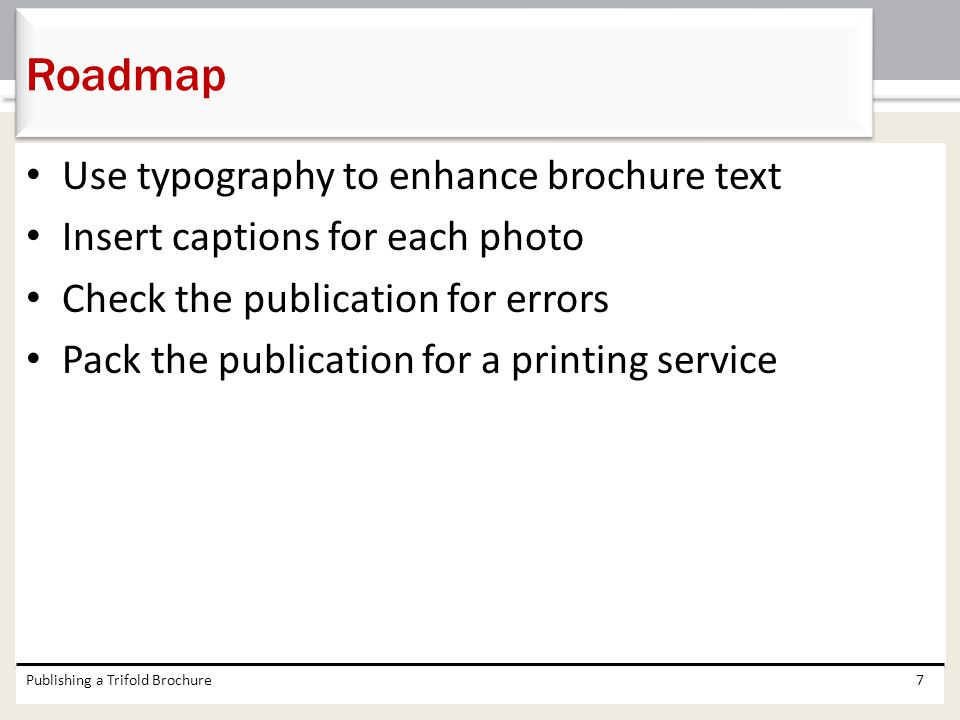 Roadmap Use typography to enhance brochure text