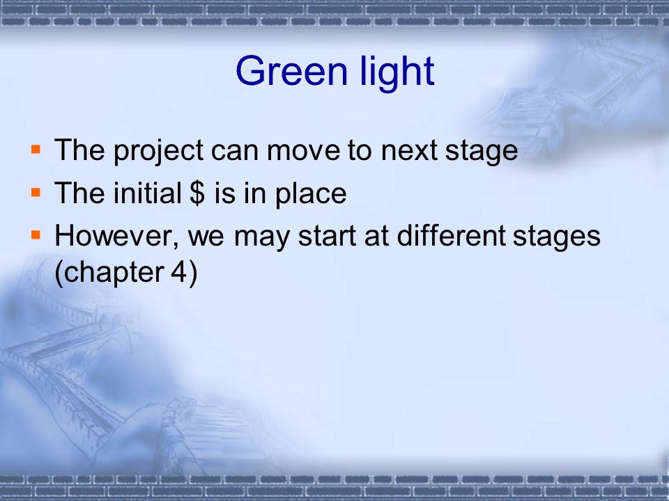 Green light The project can move to next stage