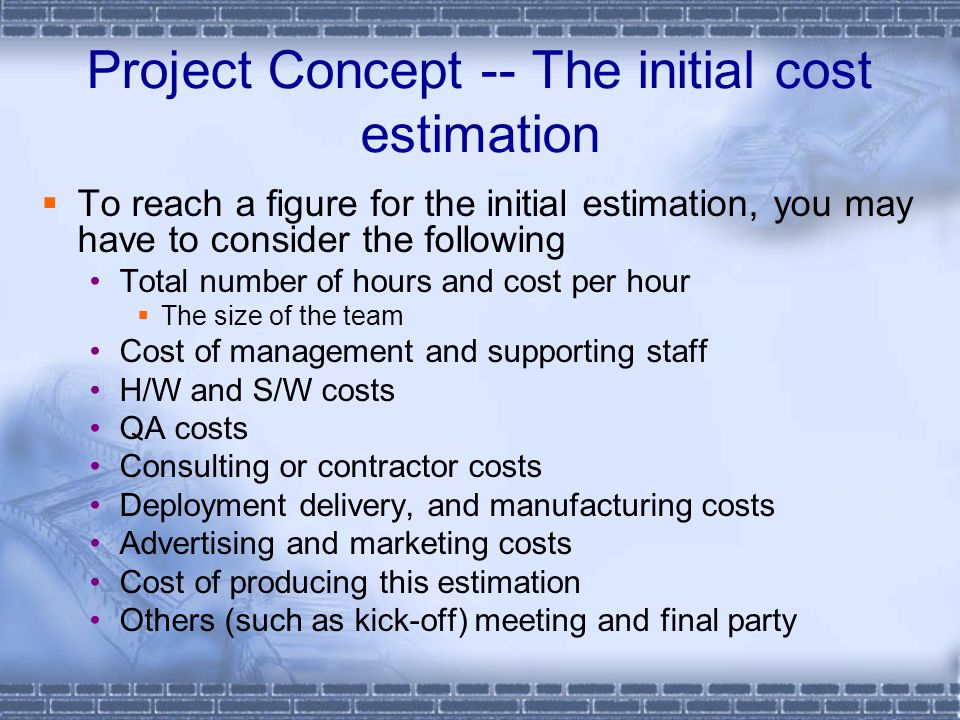 Project Concept -- The initial cost estimation
