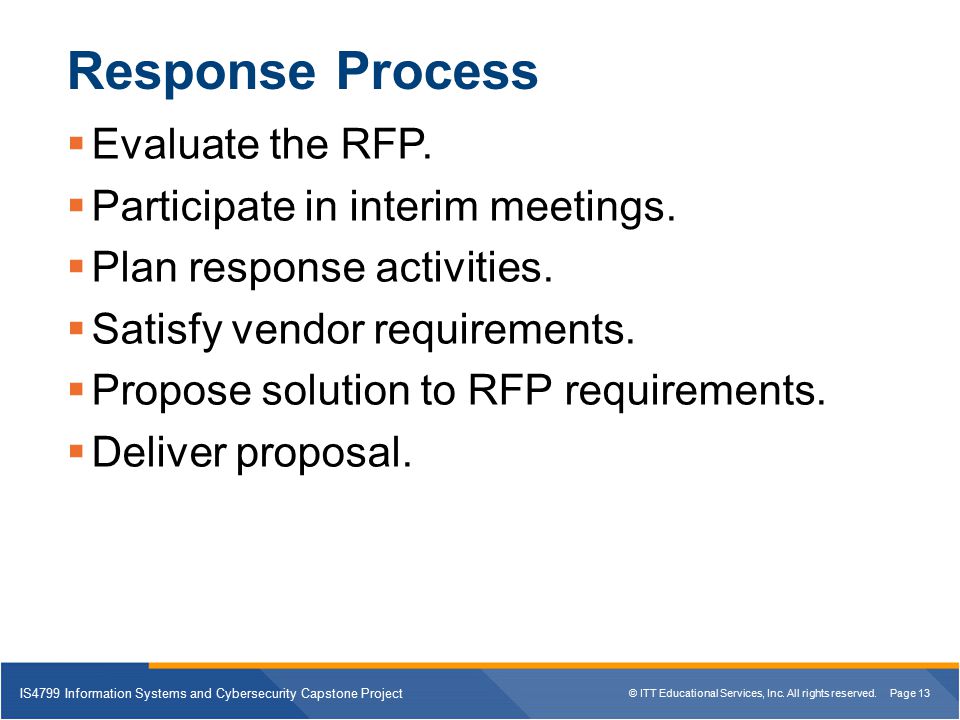 Response Process Evaluate the RFP. Participate in interim meetings.