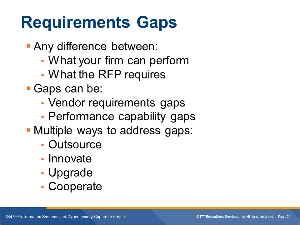 Requirements Gaps Any difference between: What your firm can perform