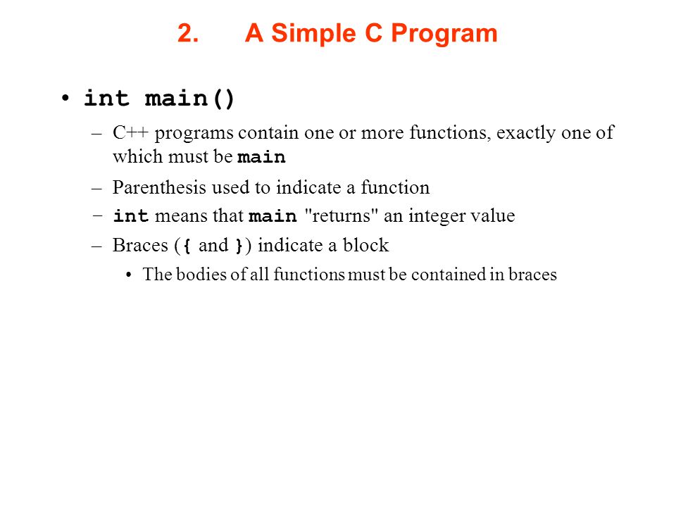 2. A Simple C Program int main()
